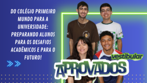 Alunos do Colégio Primeiro Mundo conquistam aprovações em vestibulares